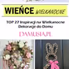 Wieńce Wielkanocne – TOP 27 Inspiracji na Wielkanocne Dekoracje do Domu