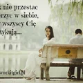 Jak nie przestać wierzyć w siebie, gdy wszyscy Cię krytykują?