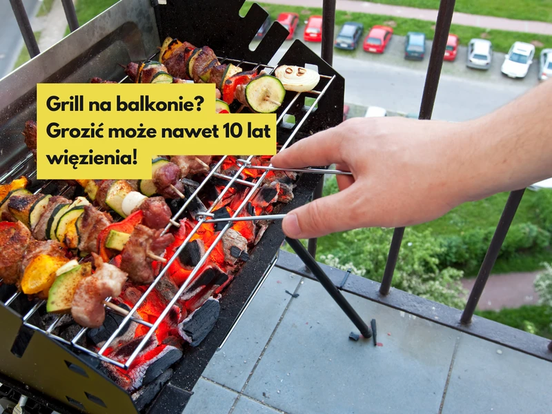 Grill na balkonie? Grozić może nawet 10 lat więzienia!