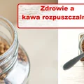 Czy KAWA ROZPUSZCZALNA jest zdrowa?