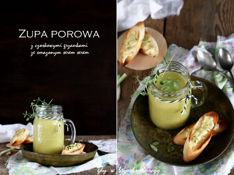 Zupa porowa z grzankami czosnkowo - serowymi