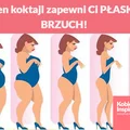 Ten koktajl zapewni Ci PŁASKI BRZUCH!