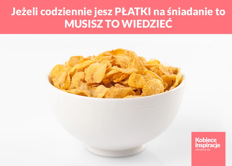 Jeżeli codziennie jesz PŁATKI na śniadanie to MUSISZ TO WIEDZIEĆ!
