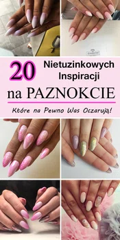 PAZNOKCIE 2017: 20 Nietuzinkowych Inspiracji na Paznokcie, Które na Pewno Was Oczarują!