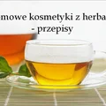 Domowe kosmetyki z herbaty – przepisy