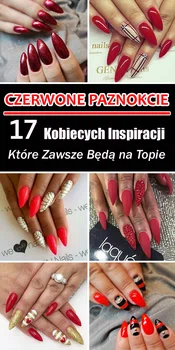 CZERWONE PAZNOKCIE – 17 Kobiecych Inspiracji, Które Zawsze Będą Na Topie By Nati Leave a comment