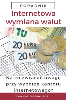 Na co zwracać uwagę przy dokonywaniu internetowej wymiany walut?