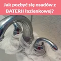 Jak pozbyć się osadów z BATERII łazienkowej?