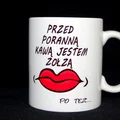Kubek zołzy :) z kawą czy bez każdy poranek wygląda tak samo