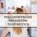 PRZECHOWYWANIE PRODUKTÓW SPOŻYWCZYCH
