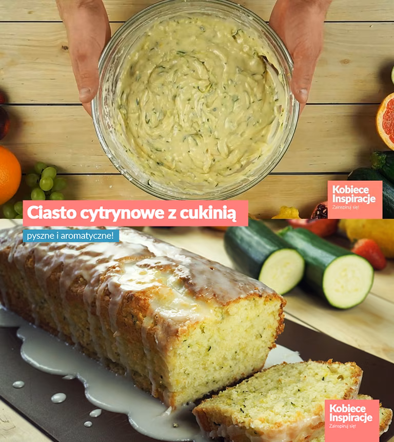 Ciasto cytrynowe z cukinią - pyszne i aromatyczne!