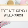 Test inteligencji wielorakich. Teoria Howarda Gardnera