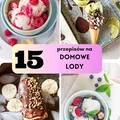15 przepisów na domowe lody