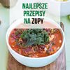 Najlepsze przepisy na zupy