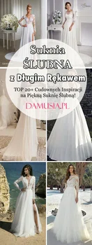 Suknia Ślubna z Długim Rękawem: TOP 20+ Cudownych Inspiracji na Piękną Suknię Ślubną!
