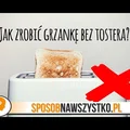 Jak zrobić tosty bez tostera?
