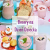 Desery na Dzień Dziecka