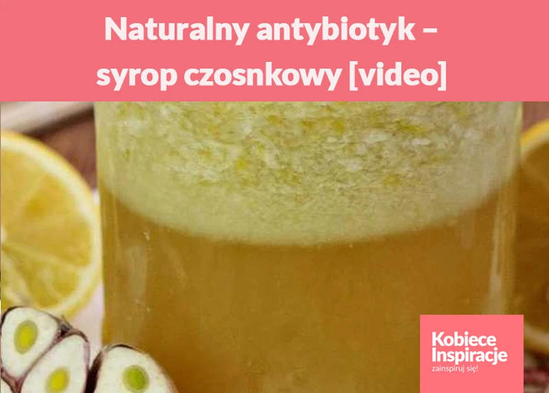 Naturalny antybiotyk – syrop czosnkowy [video]