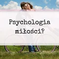 5 etapów relacji w związku. Psychologia miłości?