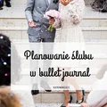 Planowanie ślubu z bullet journal