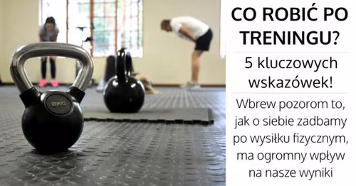 Co robić po treningu? 5 kluczowych wskazówek!