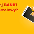 Nie jesteś pewny czy PRZELEW dojdzie? Sprawdź o której godzinie banki robią przelewy!