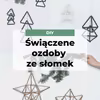 DIY Świąteczne ozdoby ze słomek