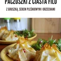 Paczuszki z ciasta filo z gruszką, serem pleśniowym i orzechami