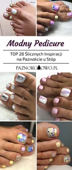 Modny Pedicure – TOP 28 Ślicznych Inspiracji na Paznokcie u Stóp