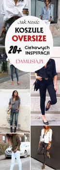 Jak Nosić Koszulę Oversize: 20+ Modnych Inspiracji