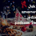 Jak nie zmarnować jedzenia podczas Świąt?