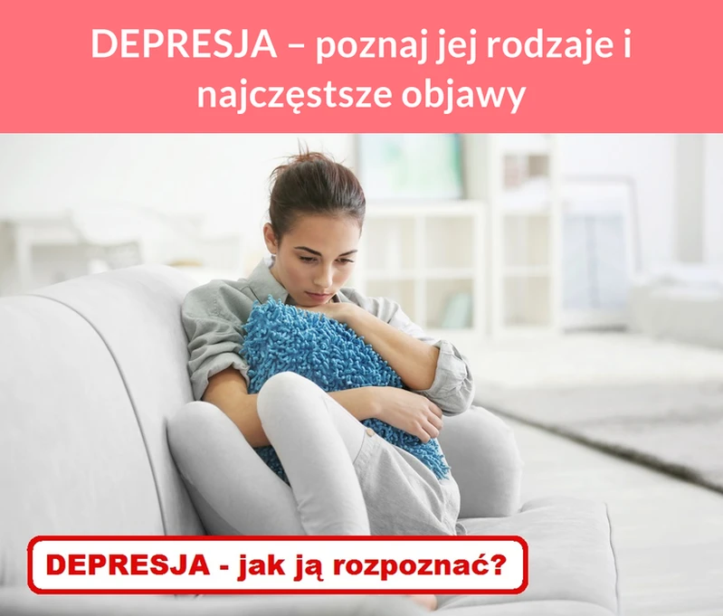 DEPRESJA – poznaj jej rodzaje i najczęstsze objawy