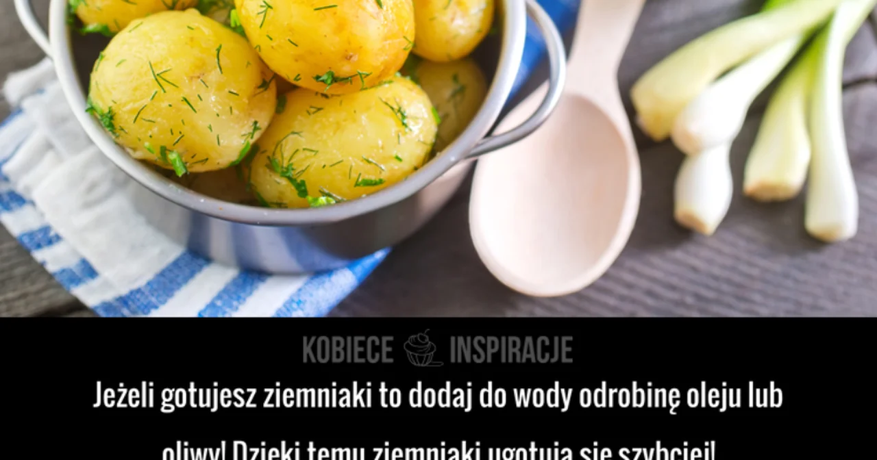 Jak sprawić aby ziemniaki gotowały się szybciej?
