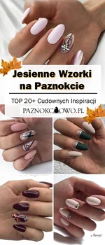 Wzorki na Paznokcie na Jesień: TOP 20+ Cudownych Inspiracji na Jesienne Wzorki na Paznokcie