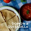 Domowa quesadilla z pomidorową salsą + domowe tortille