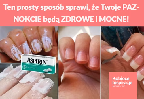 Ten prosty sposób sprawi, że Twoje PAZNOKCIE będą ZDROWE i MOCNE!