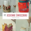 DIY Proste jesienne świeczniki