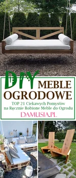 DIY Meble Ogrodowe – TOP 21 Ciekawych Pomysłów na Ręcznie Robione Meble do Ogrodu