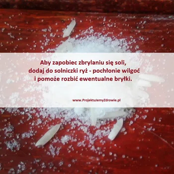 Jak naturalnie zapobiec zbyrylaniu się soli w solniczce?