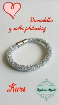 Bransoletka z siatki jubilerskiej - instrukcja wykonania