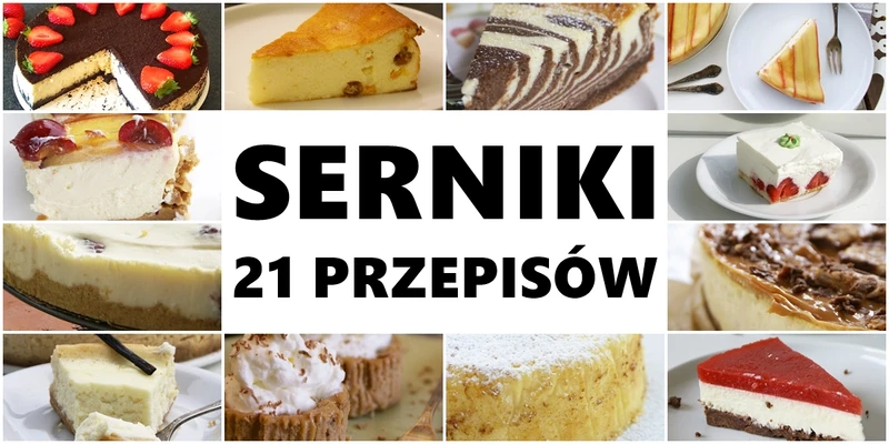 21 przepisów na serniki!