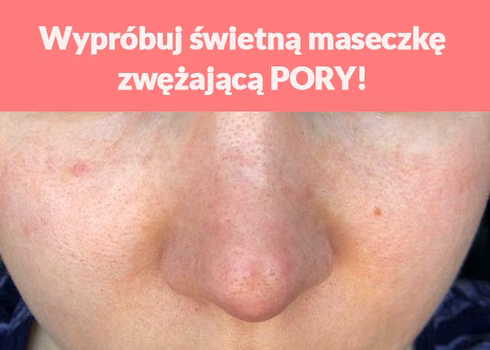 Wypróbuj świetną maseczkę zwężającą PORY!