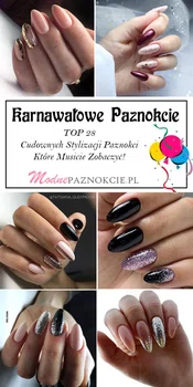 Karnawałowe Paznokcie – TOP 28 Cudownych Stylizacji Paznokci Które Musicie Zobaczyć!