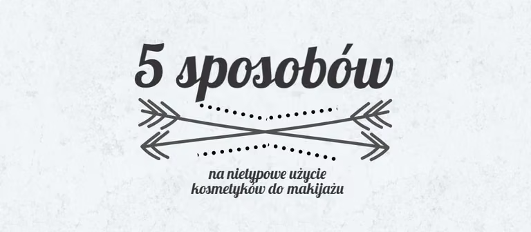 5 nietypowych zastosowań kosmetyków kolorowych
