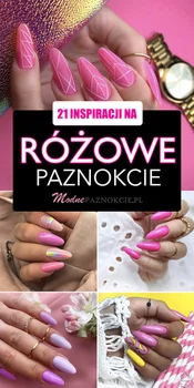 TOP 21 Ślicznych Inspiracji na Różowe Paznokcie