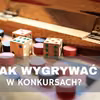 Jak wygrywać w konkursach?