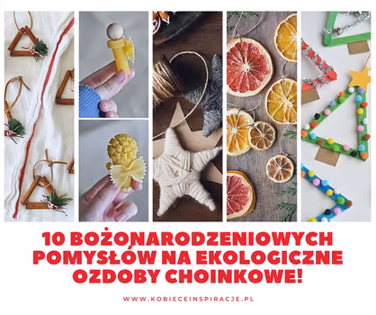 Najlepsze pomysły na ekologiczne ozdoby choinkowe!