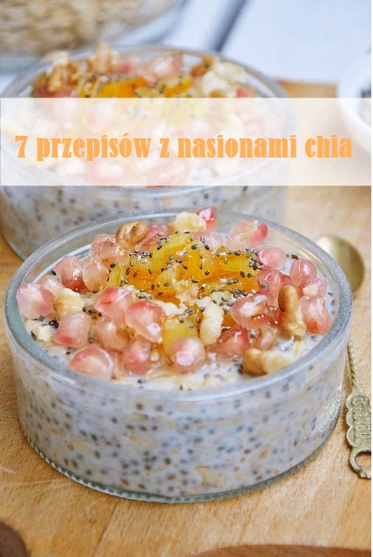 7 przepisów z chia