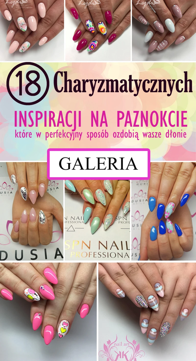 18 CHARYZMATYCZNYCH Inspiracji na Paznokcie, które w perfekcyjny sposób ozdobią wasze dłonie