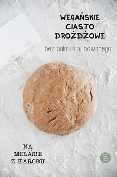 Słodkie ciasto drożdżowe bez masła, jajek i cukru rafinowanego.